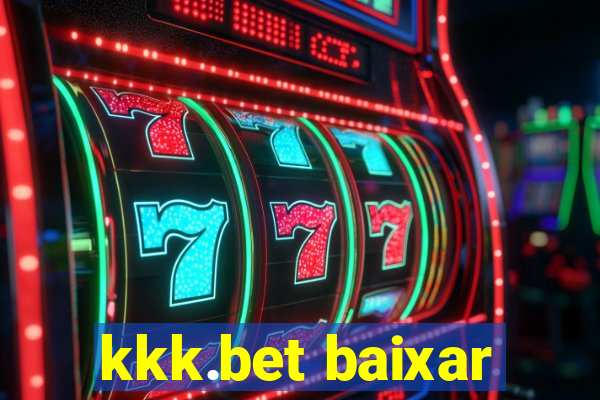 kkk.bet baixar